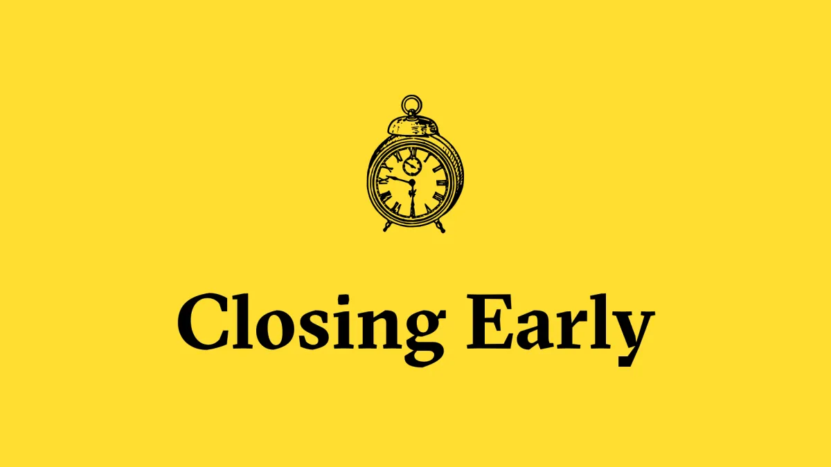 Closing Early @ 2:00 pm
